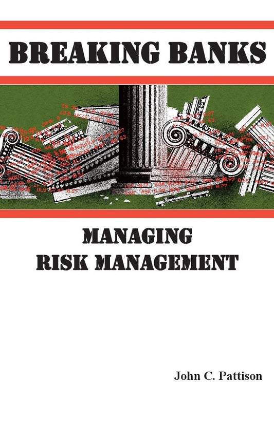 Breaking Banks: Managing Risk Management